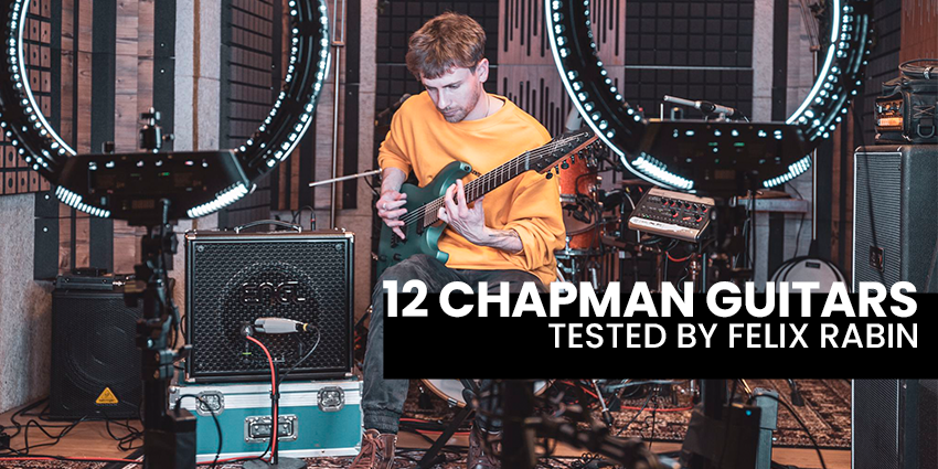 Chapman Guitars - L'essai ultime